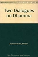 Two Dialogues on Dhamma