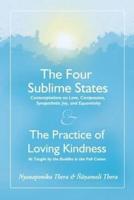 The Four Sublime States: AND the Practice of Loving Kindness - Metta