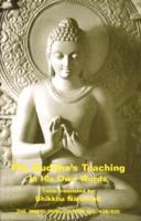 The Buddha's Teaching in His Own Words