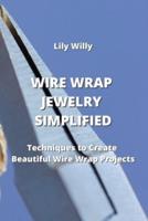 Wire Wrap Jewelry Simplified