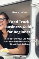 Food Truck Business Guide for Beginners