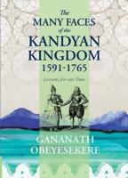 The Many Faces of the Kandyan Kingdom (1591-1765)