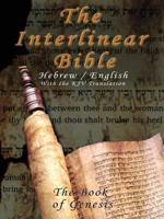 The Interlinear Bible: Hebrew/English--The Book of Genesis, with the King James Version (KJV)