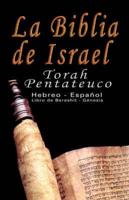 La Biblia de Israel: Torah Pentateuco: Hebreo - Español : Libro de Bereshít - Génesis