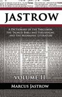 Dictionary of the Targumim, the Talmud Babli and Yerushalmi, and the Midras