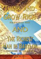 Think and Grow Rich By Napoleon Hill and Richest Man in Babylon By George S