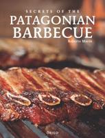 Secrets of the Patagonian Barbecue