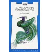 El Pajaro Verde y Otros Cuentos / The Green Bird and Other Stories