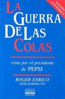 La Guerra de las Colas: Vista Por el Presidente de Pepsi