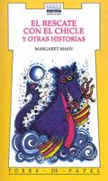 El Rescate Del Chicle Y Otras Historias