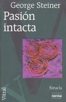 Pasion Intacta: Ensayos 1978-1995 / No Passion Spent