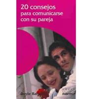 20 Consejos Para Comunicarse Con Su Pareja / 20 Tips For Communicating With Your Spouse