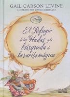 El Refugio De Las Hadas Y La Busqueda De La Varita/ The Fairy's Refuge and the Search of the Magic Wand