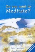 Do You Want to Meditate?