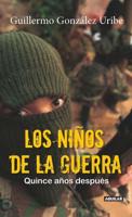 Los Niños De La Guerra/ Child Soldiers: Fifteen Years Later