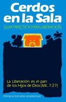 Cerdos en la Sala: Una guía práctica para la liberación