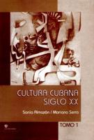 Cultura Cubana. Siglo XX. Tomo I