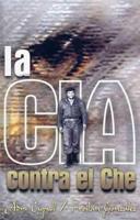 La CIA contra el Che/ The CIA Against Che