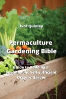 Permaculture Gardening Bible