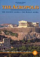The Acropolis - The Ancient Agora - The Roman Agora