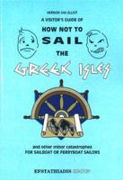 Visitor's Guide of How Not to Sail the Greek Isles & Other Minor Catastrophes