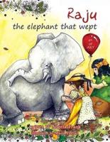 Raju the Elephant That Wept