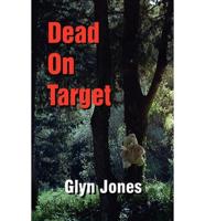 Dead on Target, a Further Thornton King Adventure