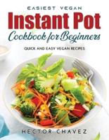 Easiest Vegan Instant Pot Cookbook for Beginners: Quick and Easy Vegan Recipes