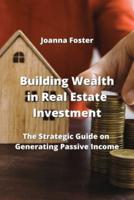 Building Wealth in Real Estate Investment