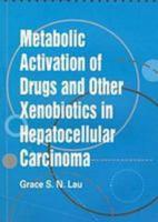 Metabolic Activation of Drugs & Other Xenobiotics Hepatocellular Carcinoma