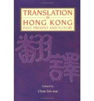 Translation in Hong Kong: Past, Present and Future