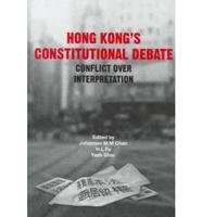 Hong Kong's Constitutional Debate - Conflict Over Interpretation