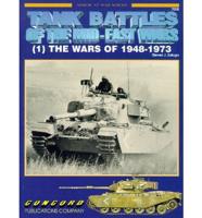 Tank Battles of the Mid-East Wars. 1 Wars of 1948-1973