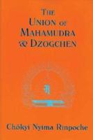 The Union of Mahamudra and Dzogchen