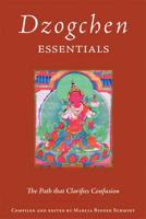 Dzogchen Essentials: The Path That Clarifies Confusion