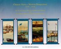 Chinese Views, Western Perspectives 1770-1870