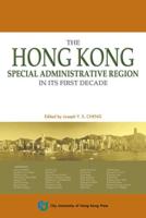 The Hong Kong Special Administrative Region in Its First Decade