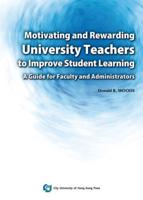 Motivating and Rewarding University Teachers to Improve Student Learning