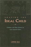 Shaping the Ideal Child