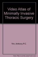 Video Atlas of Minimally Invasive Thoracic Surgery