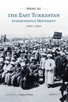 The East Turkestan Independence Movement, 1930S-1940S