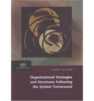 Organizational Strategies and Structures Following the System Turnaround