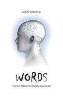 Words: The way feelings control our mind