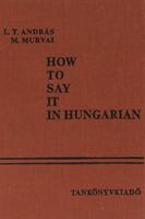 How to Say It in Hungarian