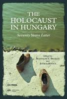 Holocaust in Hungary: Seventy Years Later