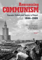 Reassessing Communism: Concepts, Culture, and Society in Poland, 1944-1989