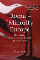 Roma - A Minority in Europe: Historical, Political and Social Perspectives
