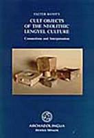 Cult Objects of the Neolithic Lengyel Culture