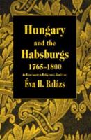 Hungary and the Habsburgs 1765-1800