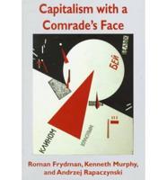 Capitalism With a Comrade's Face